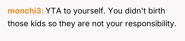 monchi3 YTA to yourself. You didn't birth those kids so...