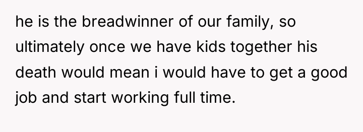he is the breadwinner of our family, so ultimately once...