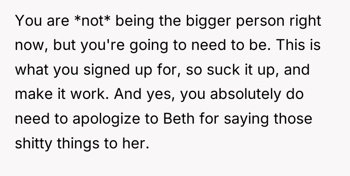 You are *not* being the bigger person right now, but...