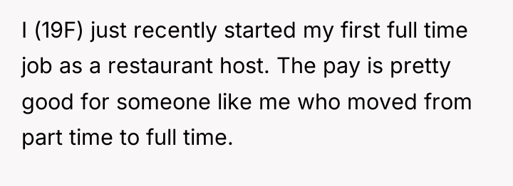 I (19F) just recently started my first full time job...