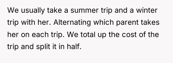 We usually take a summer trip and a winter trip...