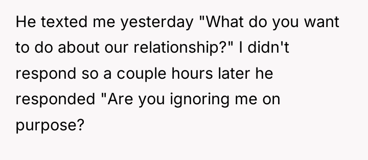 He texted me yesterday "What do you want to do...