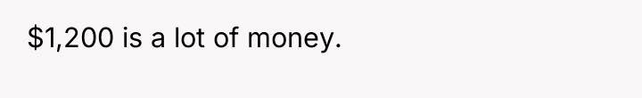 $1,200 is a lot of money.