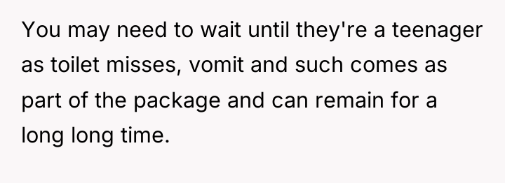You may need to wait until they're a teenager as...