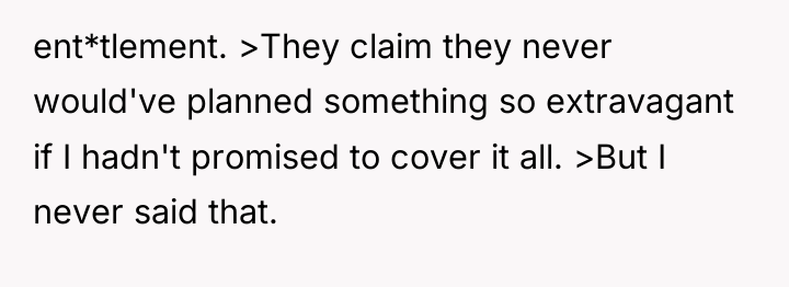 ent*tlement. >They claim they never would've planned something so extravagant...