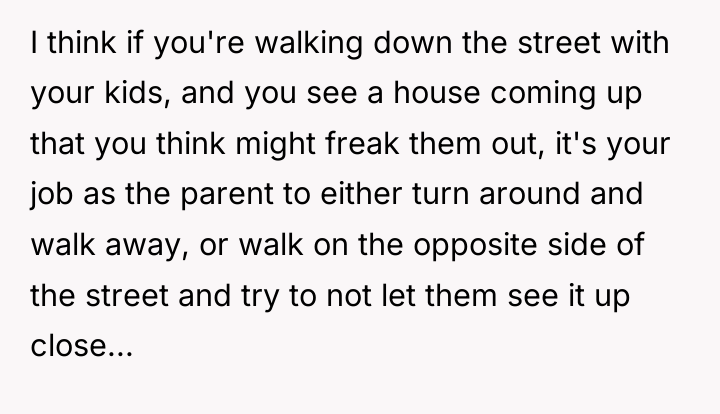 I think if you're walking down the street with your...