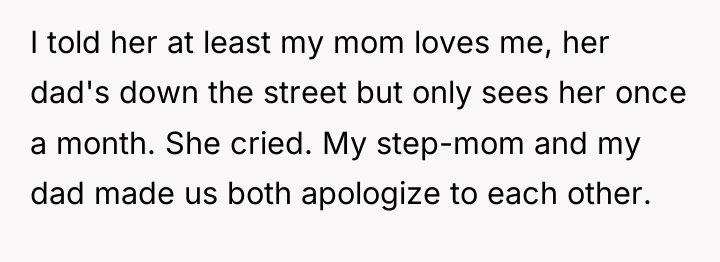 I told her at least my mom loves me, her...