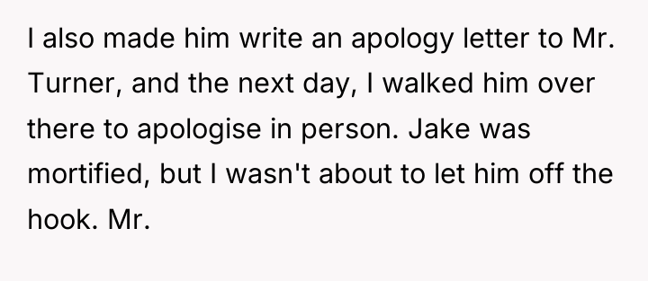 I also made him write an apology letter to Mr....