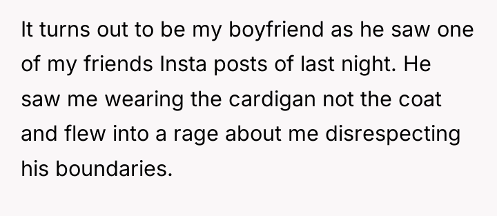 It turns out to be my boyfriend as he saw...