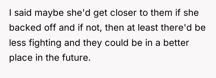 I said maybe she'd get closer to them if she...