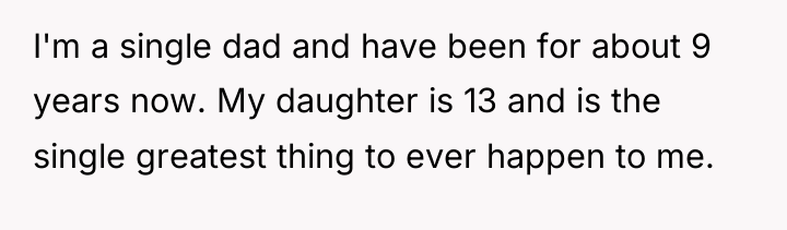 I'm a single dad and have been for about 9...