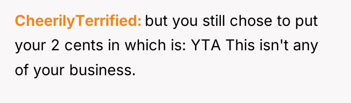 CheerilyTerrified but you still chose to put your 2 cents...