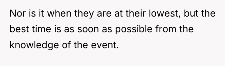 Nor is it when they are at their lowest, but...