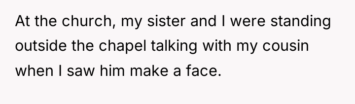 At the church, my sister and I were standing outside...