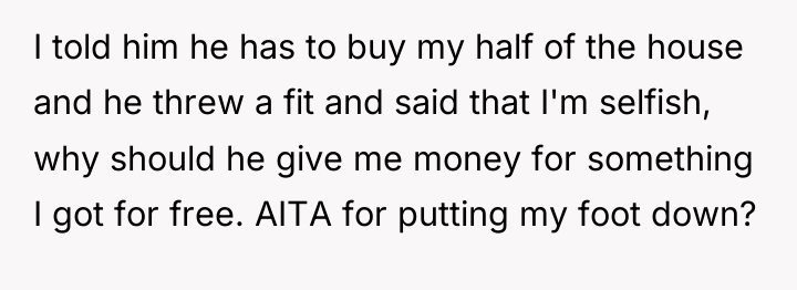 I told him he has to buy my half of...