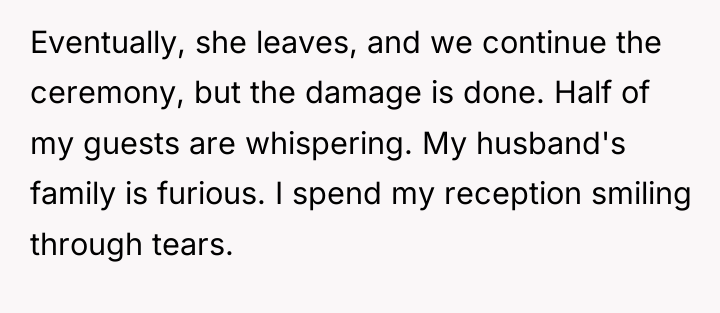 Eventually, she leaves, and we continue the ceremony, but the...