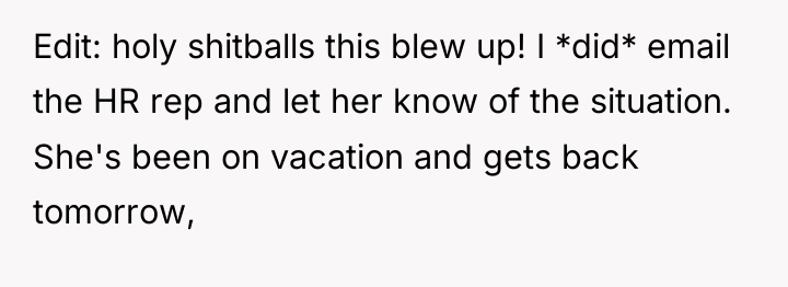 Edit: holy shitballs this blew up! I *did* email the...
