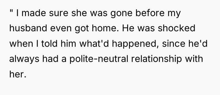 " I made sure she was gone before my husband...