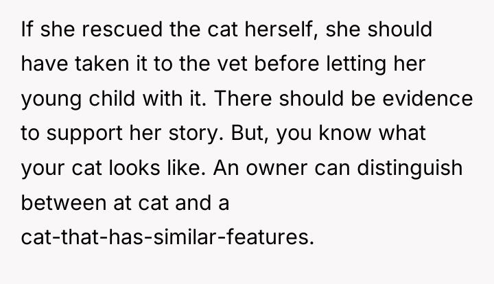 If she rescued the cat herself, she should have taken...
