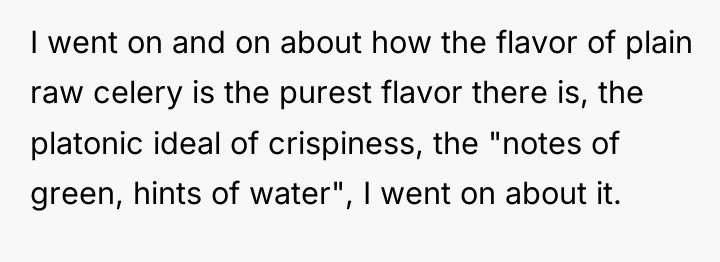 I went on and on about how the flavor of...
