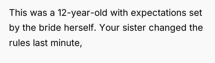 This was a 12-year-old with expectations set by the bride...