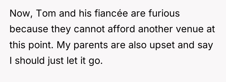 Now, Tom and his fiancée are furious because they cannot...