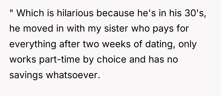 " Which is hilarious because he's in his 30's, he...