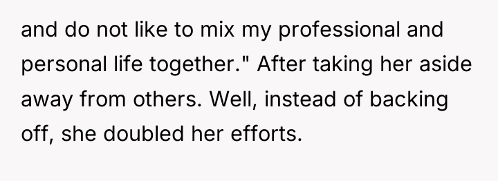 and do not like to mix my professional and personal...