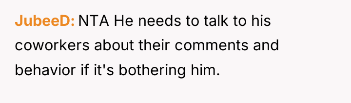 JubeeD NTA He needs to talk to his coworkers about...
