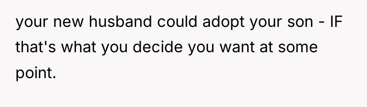 your new husband could adopt your son - IF that's...