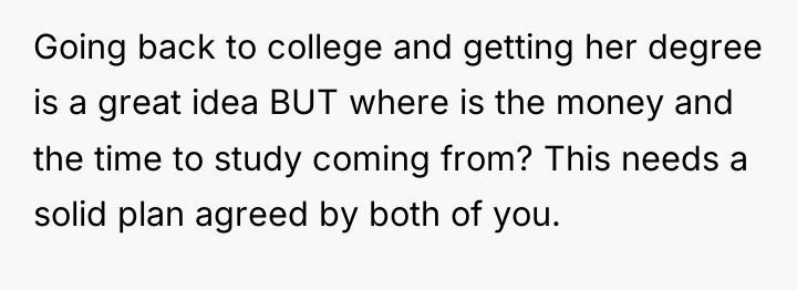 Going back to college and getting her degree is a...