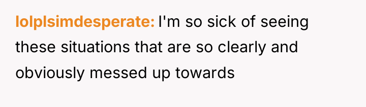 lolplsimdesperate I'm so sick of seeing these situations that are...