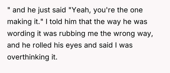 " and he just said "Yeah, you're the one making...