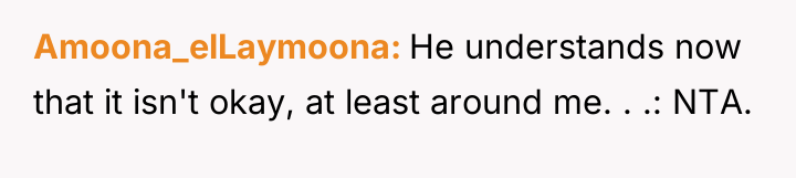 Amoona_elLaymoona He understands now that it isn't okay, at least...