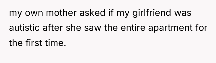 my own mother asked if my girlfriend was autistic after...