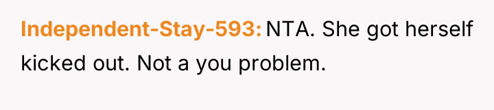 Independent-Stay-593 NTA. She got herself kicked out. Not a you...