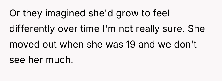 Or they imagined she'd grow to feel differently over time...
