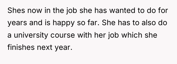 Shes now in the job she has wanted to do...