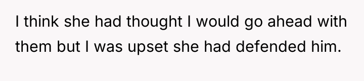I think she had thought I would go ahead with...