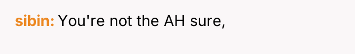 sibin You're not the AH sure,