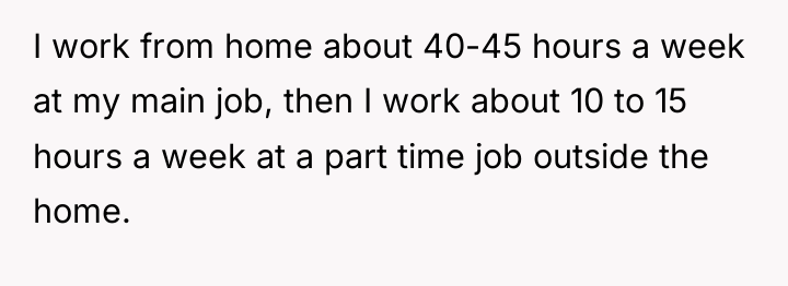 I work from home about 40-45 hours a week at...