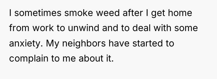I sometimes smoke weed after I get home from work...