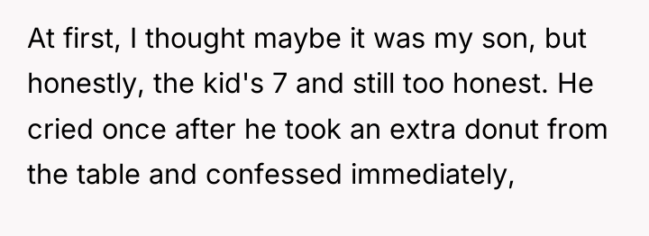 At first, I thought maybe it was my son, but...