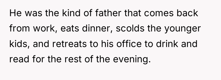 He was the kind of father that comes back from...