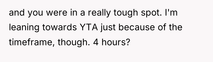 and you were in a really tough spot. I'm leaning...