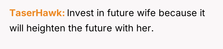 TaserHawk Invest in future wife because it will heighten the...