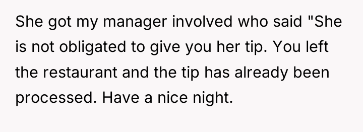 She got my manager involved who said "She is not...