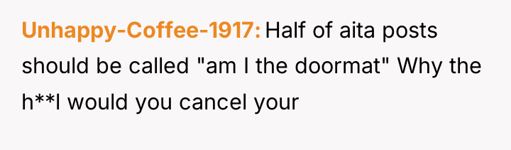 Unhappy-Coffee-1917 Half of aita posts should be called "am I...