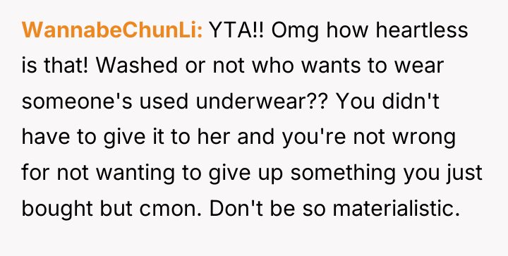 WannabeChunLi YTA!! Omg how heartless is that! Washed or not...