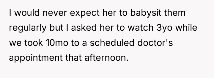 I would never expect her to babysit them regularly but...